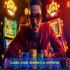 Ludo club dinheiro infinito